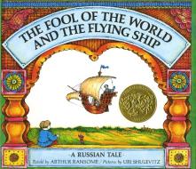 The Fool of the World and the Flying Ship: A Russian Tale di Arthur Ransome edito da FARRAR STRAUSS & GIROUX