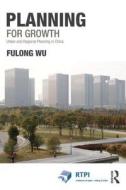 Planning for Growth di Fulong (University College London Wu edito da Taylor & Francis Ltd