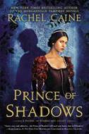 Prince of Shadows: A Novel of Romeo and Juliet di Rachel Caine edito da NEW AMER LIB