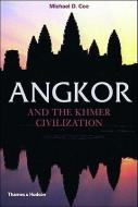Angkor and the Khmer Civilization di Michael D. Coe edito da Thames & Hudson Ltd