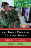 Three Faces of Chinese Power di David M. Lampton edito da University of California
