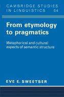 From Etymology to Pragmatics di Eve E. Sweetser edito da Cambridge University Press