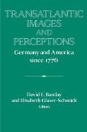 Transatlantic Images and Perceptions edito da Cambridge University Press