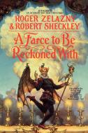A Farce to Be Reckoned with di Roger Zelazny, Robert Sheckley edito da Bantam