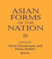 Asian Forms of the Nation di Stein Tonnesson edito da Routledge