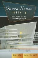 Opera House Lottery di Nicholas Crickhowell edito da University of Wales Press