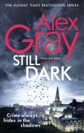 Still Dark di Alex Gray edito da Little, Brown Book Group