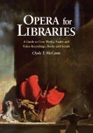 McCants, C:  Opera for Libraries di Clyde T. McCants edito da McFarland