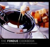 The Fondue Cookbook [With Paper with Flaps] di Gina Steer edito da McGraw-Hill Companies