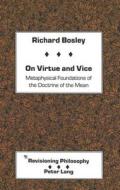 On Virtue and Vice di Richard Bosley edito da Lang, Peter