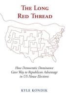 The Long Red Thread di Kyle Kondik edito da Ohio University Press