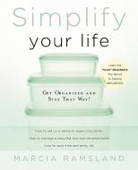 Simplify Your Life di Marcia Ramsland, Women Of Faith, Thomas Nelson Publishers edito da W Publishing Group