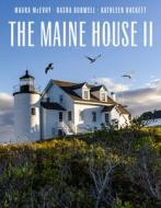 The Maine House II di Maura McEvoy, Basha Burwell, Kathleen Hackett edito da Vendome Press