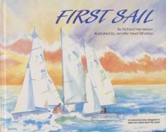 First Sail di Richard Henderson edito da Schiffer Publishing Ltd
