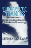 Therapeutic Trances di Stephen Gilligan edito da Taylor & Francis Ltd