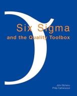 Six SIGMA and the Quality Toolbox di John Bicheno, Phil Catherwood edito da PICSIE BOOKS