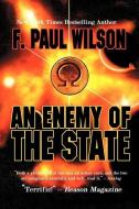 An Enemy of the State di F. Paul Wilson edito da INFRAPRESS