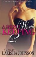 A Secret Worth Keeping 2 di Lakisha Johnson edito da Delphine Publications