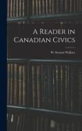 A Reader in Canadian Civics edito da LIGHTNING SOURCE INC