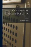 Occidental College Bulletin; 1912-15 edito da LIGHTNING SOURCE INC