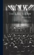 The Last Straw di Bosworth Crocker edito da LEGARE STREET PR