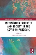 Information, Security And Society In The COVID-19 Pandemic edito da Taylor & Francis Ltd