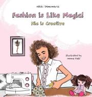 Fashion is Like Magic! di Nikki Demoneris edito da FriesenPress