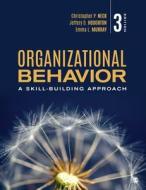 Organizational Behavior: A Skill-Building Approach di Christopher P. Neck, Jeffery D. Houghton, Emma L. Murray edito da SAGE PUBN