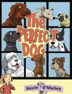 The Perfect Dog di Kevin O'Malley edito da Crown Books for Young Readers