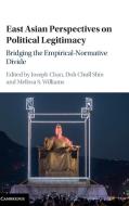 East Asian Perspectives on Political             Legitimacy edito da Cambridge University Press
