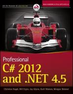 Professional C# 2012 and .NET 4.5 di Christian Nagel, Bill Evjen, Jay Glynn, Karli Watson, Morgan Skinner edito da John Wiley & Sons Inc