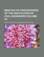 Minutes of Proceedings of the Institution of Civil Engineers Volume 54 di Institution Of Civil Engineers edito da Rarebooksclub.com