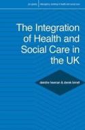 The Integration of Health and Social Care in the UK: Policy and Practice di Deirdre Heenan, Derek Birrell edito da SPRINGER NATURE