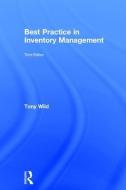 Best Practice In Inventory Management di Tony Wild edito da Taylor & Francis Ltd