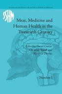 Meat, Medicine and Human Health in the Twentieth Century di Christian Bonah edito da Routledge