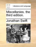 Miscellanies. The Third Edition di Jonathan Swift edito da Gale Ecco, Print Editions