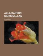 Alla Kasvon Kaikkivallan di Eino Leino edito da Rarebooksclub.com