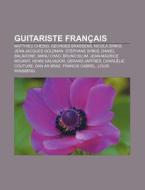 Guitariste Fran Ais: Matthieu Chedid, Ge di Livres Groupe edito da Books LLC, Wiki Series