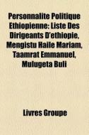 Personnalit Politique Thiopienne: List di Livres Groupe edito da Books LLC, Wiki Series