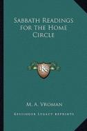 Sabbath Readings for the Home Circle edito da Kessinger Publishing