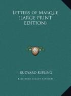Letters of Marque di Rudyard Kipling edito da Kessinger Publishing