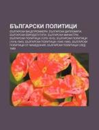 Bulgarski Polititsi: Bulgarski Vitseprem di Iztochnik Wikipedia edito da Books LLC, Wiki Series