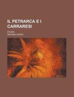 Il Petrarca E I Carraresi; Studio di United States Congress Joint, Antonio Zardo edito da Rarebooksclub.com