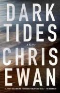 Dark Tides: A Thriller di Chris Ewan edito da Minotaur Books