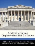 Analyzing Crime Displacement And Diffusion edito da Bibliogov