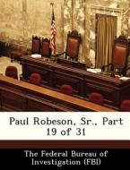 Paul Robeson, Sr., Part 19 Of 31 edito da Bibliogov