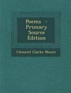 Poems di Clement Clarke Moore edito da Nabu Press