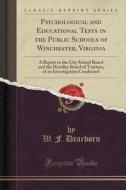 Psychological And Educational Tests In The Public Schools Of Winchester, Virginia di W F Dearborn edito da Forgotten Books