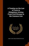 A Treatise On The Law Of Torts In Obligations Arising From Civil Wrongs In The Common Law di James Avery Webb, Frederick Pollock edito da Arkose Press