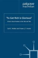 To Get Rich is Glorious! di C. Walter, F. Howie edito da Palgrave Macmillan